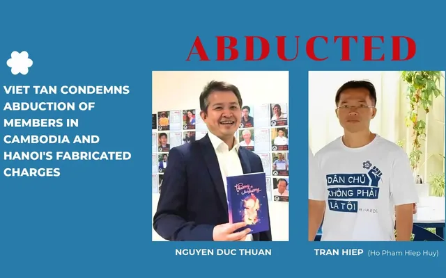 Viet Tan condemns abduction of members In Cambodia and Hanoi’s fabricated charges